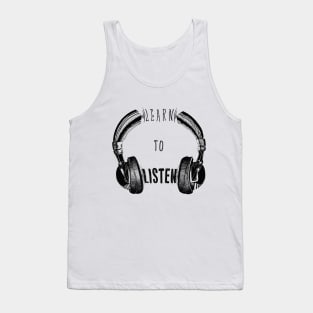 Learn to listen Tank Top